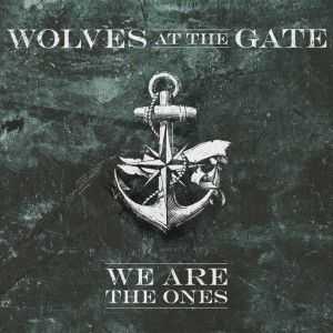 Wolves At The Gate  We Are The Ones (2011)