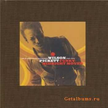 Wilson Pickett - Funky Midnight Mover: The Atlantic Studio Recordings 1962-1978 [Rhino Handmade] (2009)