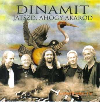 Dinamit - Jatszd, Ahogy Akarod (2010)