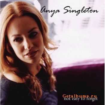 Anya Singleton - Not Easy to Forget (2005)