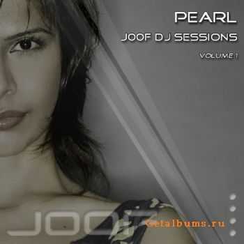 VA - J00F DJ Sessions: Volume 1 (mixed by Pearl) (2011)