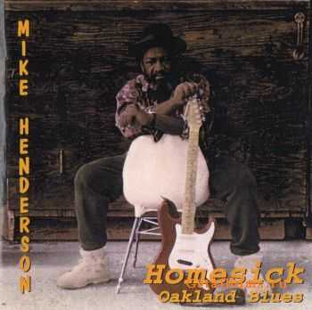 Mike Henderson - Homesick Oakland Blues (1998)