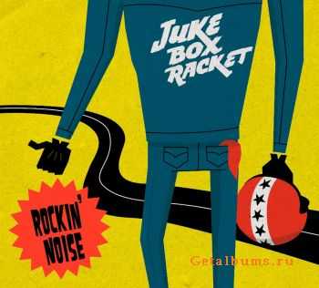 Jukebox Racket  Rockin' Noise (2010)