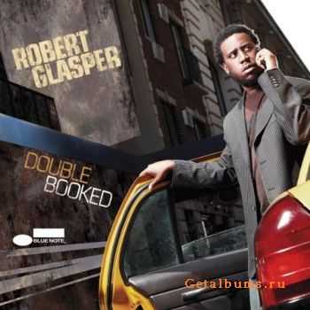 Robert Glasper - Double Booked (2009)