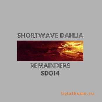 Shortwave Dahlia - Remainders (EP) (2010)