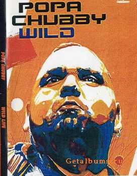 POPA CHUBBY - Wild Live (2005) DVDrip