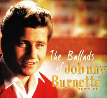 Johnny Burnette - The Ballads Of Johnny Burnette (2010)