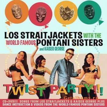 Los Straitjackets With The World Famous Pontani Sisters And Kaiser George - Twist Party!!! (2006)