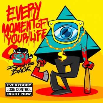 Zoo Strikes Back - Every Moment Of Your Life (Single) (2011)