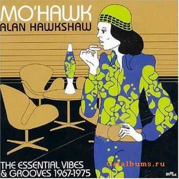 Alan Hawkshaw - MoHawk  The Essential Vibes & Grooves 1967  1973 (2003)