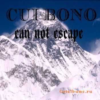  Cui Bono - Can Not Escape (2010)