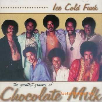Chocolate Milk - The Greatest Grooves Of Chocolate Milk - Ice Cold Funk (1998)