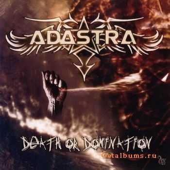 Adastra - Death Or Domination (2008) (Lossless) + MP3 Adastra - Death Or Domination (2008) (Lossless) + MP3