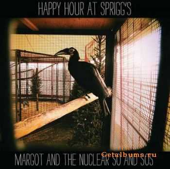 Margot and The Nuclear So and So's - Happy Hour at Sprigg's (2011) 