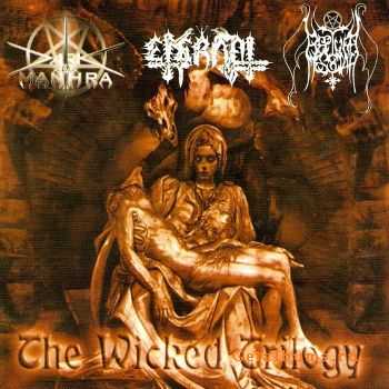  Dark Manthra & Eternal & Rapture Messiah - The Wicked Trilogy [split] (2008)