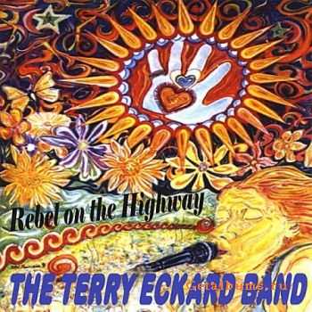 The Terry Eckard Band - Rebel On The Highway (2009)