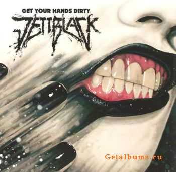 Jettblack - Get Your Hands Dirty (2010) Lossless