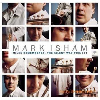 Mark Isham - Miles Remembered: The Silent Way Project (1999)