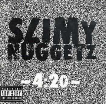 Slimy Nuggetz - 4:20 (2001)