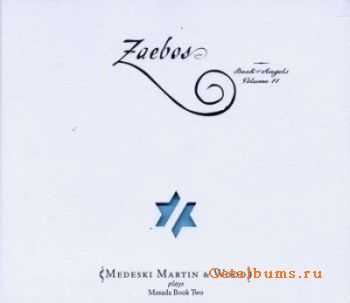 Medeski Martin & Wood - Zaebos Book of Angels Vol.11 (2008)