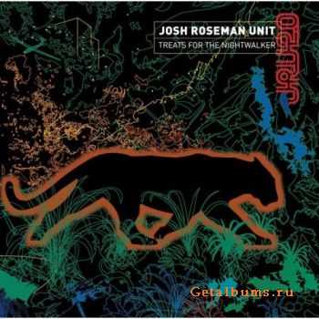 Josh Roseman Unit - Treats for the Nightwalker (2003)