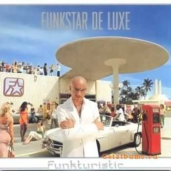 Funkstar De Luxe - Funkturistic (2002)