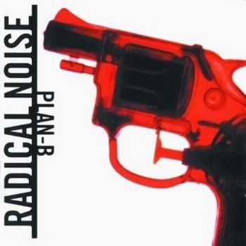Radical Noise - Plan B (2001)