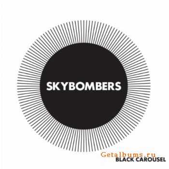 Skybombers - Black Carousel (2011)