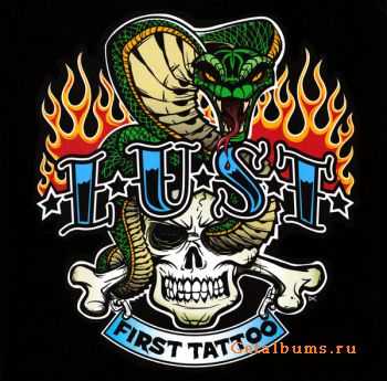 L.U.S.T.  First Tattoo (2011)