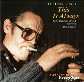 Chet Baker Trio - This Is Always (1979)