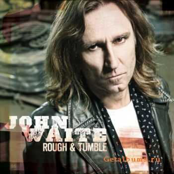  John Waite - Rough & Tumble (Promo) (2011)