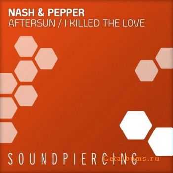 Nash & Pepper - Aftersun / I Killed The Love (2011) 