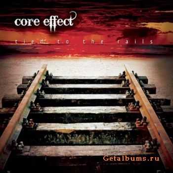 Core Effect - Tied To The Rails (2011)