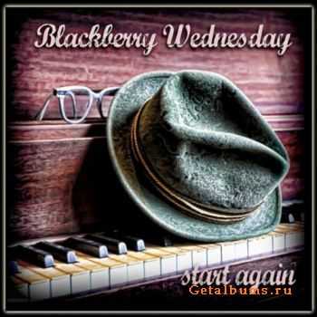 Blackberry Wednesday - Start Again (2010)