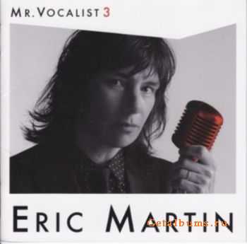  Eric Martin - Mr. Vocalist 3 (Japanese Edition) (2010)