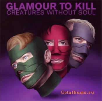 Glamour To Kill - Creatures Without Soul (2010)