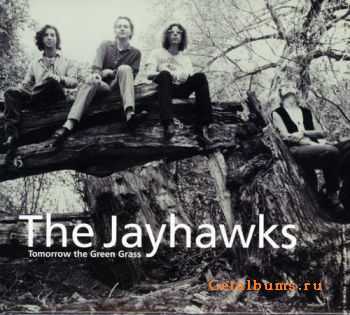 The Jayhawks  Tomorrow The Green Grass (Legacy Edition)  2011