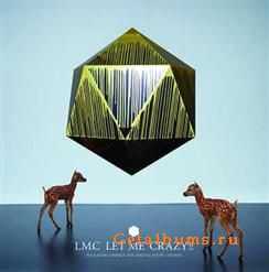 LM.C - Let Me Crazy!! ep 2010