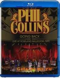 Phil Collins - Going Back: Live At Roseland Ballroom (2010) HDRip