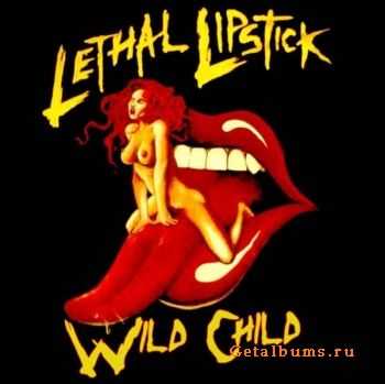 Lethal Lipstick - Wild Child (2010)