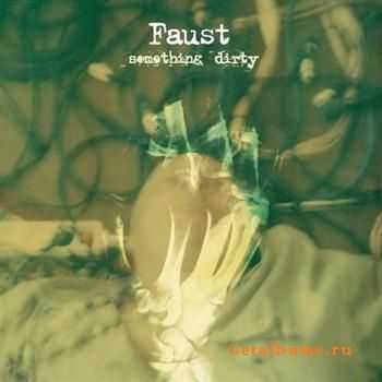 Faust  Something Dirty (2011) FLAC