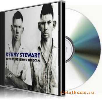 Kenny Stewart - The Brains Behind The Scam (2010)