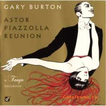 Gary Burton - Astor Piazzolla Reunion (1998)