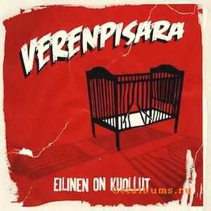 Verenpisara - Eilinen On Kuollut 2011