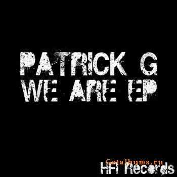 Patrick G - We Are EP