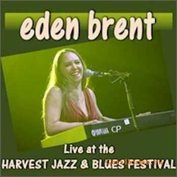 Eden Brent - Live at The Harvest Jazz & Blues Festival [Bootleg] (2010)