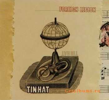 Tin Hat - Foreign Legion (2010)