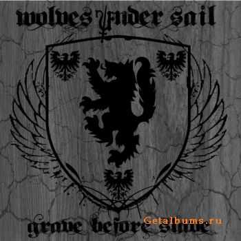 Wolves Under Sail - Grave Before Slave (2010)  