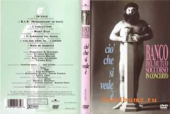 Banco Del Mutuo Soccorso - In Concerto: Cio' Che Si Vede E 2004 (DVD-5)