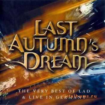 Last Autumn's Dream - The Very Best of LAD & Live in Germany (2008)